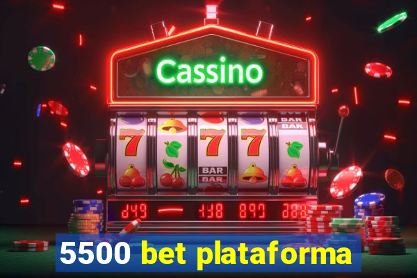 5500 bet plataforma